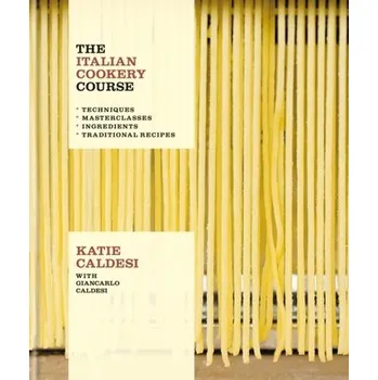 Kniha The Italian Cookery Course - Caldesi, Katie