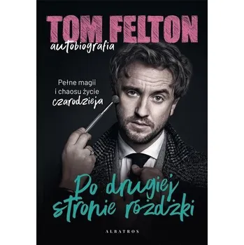 Literární biografie Po drugiej stronie różdżki - Felton Tom