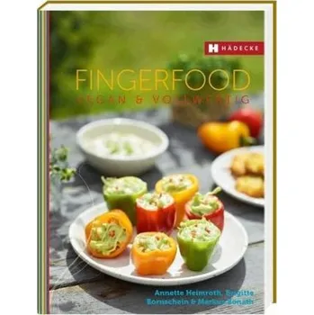 Fingerfood vegan & vollwertig - Heimroth, Annette