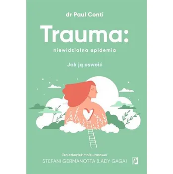 Trauma: niewidzialna epidemia - praca zbiorowa