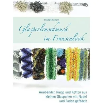 První čtění Glasperlenschmuck im Fransenlook - Schumann, Claudia