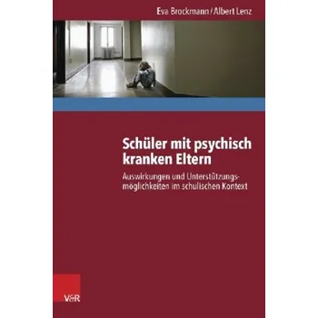 Schüler mit psychisch kranken Eltern - Brockmann, Eva