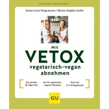 Mit VETOX vegetarisch-vegan abnehmen - Jesko, Marie-Sophie