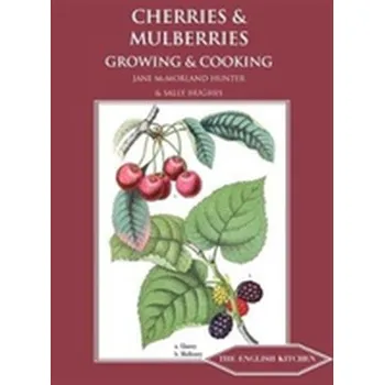 Cherries & Mulberries - Hunter, Jane McMorland