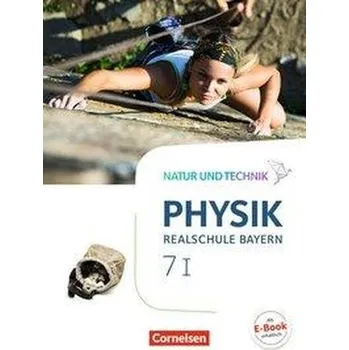 Učebnice Natur und Technik - Physik Band 7: Wahlpflichtfächergruppe I - Realschule Bayern - Schülerbuch - Bauer, Viola