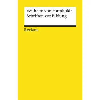 Schriften zur Bildung - Humboldt, Wilhelm von
