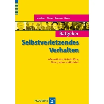 Ratgeber Selbstverletzendes Verhalten - In-Albon, Tina