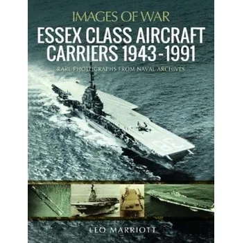 Essex Class Aircraft Carriers, 1943-1991 - Leo Marriott; Simon Forty