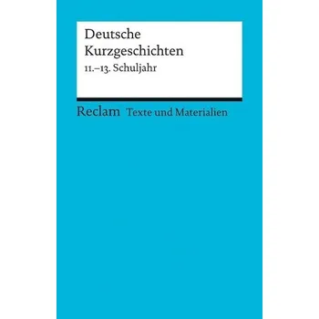 Německý jazyk Deutsche Kurzgeschichten, 11.-13. Schuljahr. Tl.1 - Ulrich, Winfried