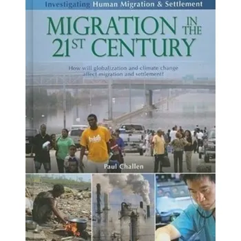 Migration in the 21st Century: How Will Globalization and Climate Change Affect Migration and Settlement? - Paul C. Challen