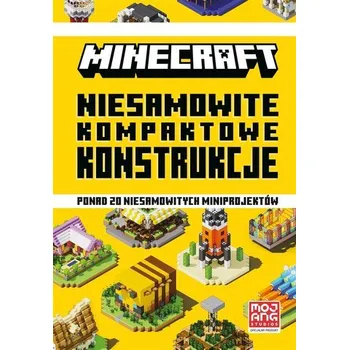 Minecraft. Niesamowite kompaktowe konstrukcje - Sherin Kwan, Alex Wiltshire, Milo Bengtsson, Moja