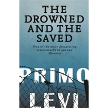 The Drowned And The Saved - Primo Levi