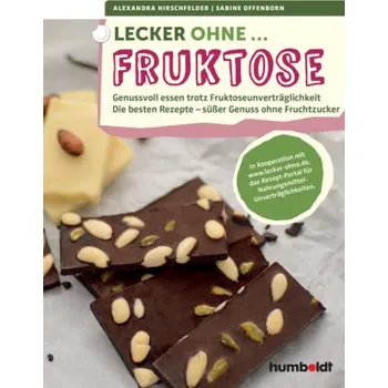 Lecker ohne... Fruktose - Hirschfelder, Alexandra