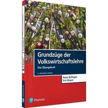 Grundzüge der Volkswirtschaftslehre - Das Übungsbuch - Bofinger, Peter [DE] (2019, Brožovaná, Pearson Studium)
