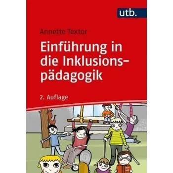 Einführung in die Inklusionspädagogik - Textor, Annette
