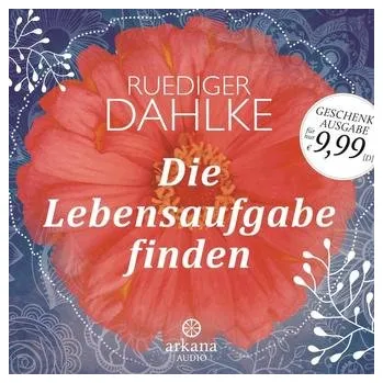 Die Lebensaufgabe finden, 1 Audio-CD - Dahlke, Ruediger