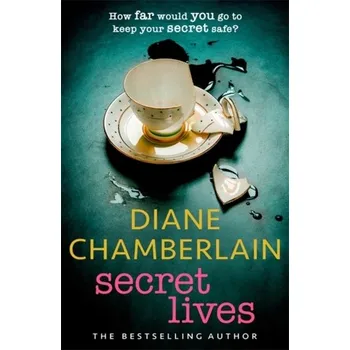 Secret Lives: the absolutely gripping page-turner from the bestselling author - Diane Chamberlain