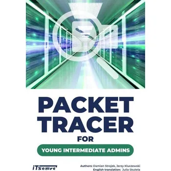Packet Tracer for young intermediate admins - Jerzy Kluczewski, Damian Strojek