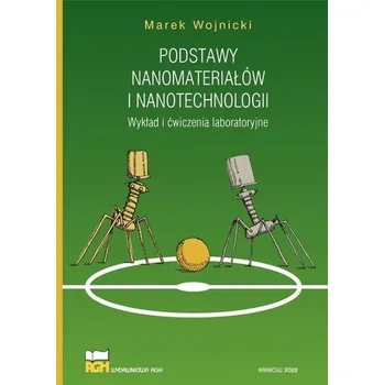 Podstawy nanomateriałów i nanotechnologii - Marek Wojnicki