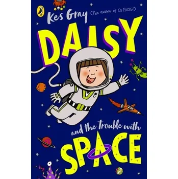 Daisy and the Trouble With Space - Kes Gray