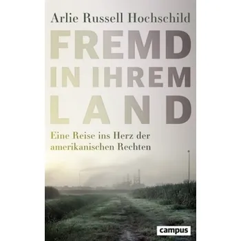 Fremd in ihrem Land - Hochschild, Arlie Russell