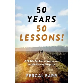 50 Years - 50 Lessons! - Barr, Fergal