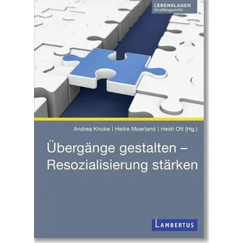 Übergänge gestalten - Resozialisierung stärken - Knoke, Andrea