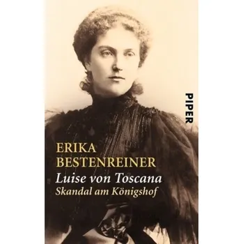 Literární biografie Luise von Toscana - Erika Bestenreiner