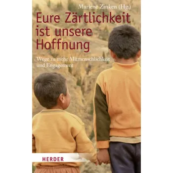 Eure Zärtlichkeit ist unsere Hoffnung - Zinken, Marlene
