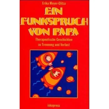 Ein Funkspruch von Papa - Meyer-Glitza, Erika