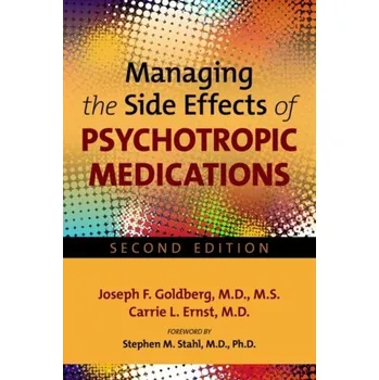 Managing the Side Effects of Psychotropic Medications - Goldberg, Joseph F.; Ernst, Carrie L.