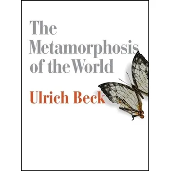The Metamorphosis of the World - Ulrich Beck [EN] (2017, Brožovaná, Polity Press)