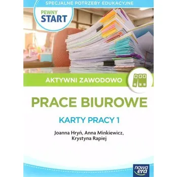 Pewny start. Aktywni zawodowo Prace biurowe KP 1 - praca zbiorowa