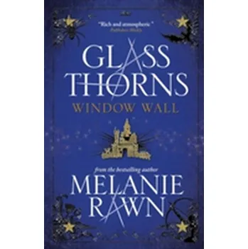 Glass Thorns - Window Wall - Rawn, Melanie