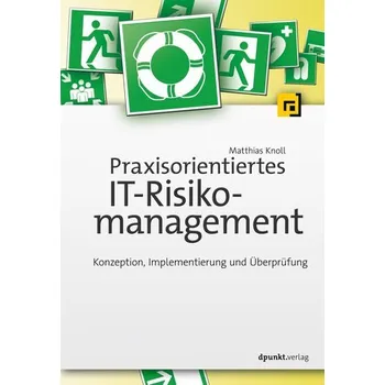 Technika Praxisorientiertes IT-Risikomanagement - Knoll, Matthias