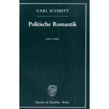 Politische Romantik - Carl Schmitt