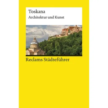 Cestování Reclams Städteführer Toskana - Wünsche-Werdehausen, Elisabeth