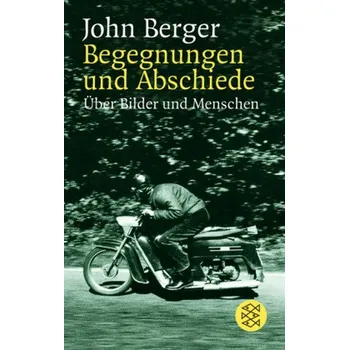 Begegnungen und Abschiede - John Berger
