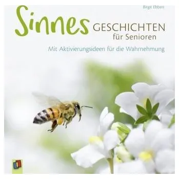 Sinnesgeschichten für Senioren - Ebbert, Birgit