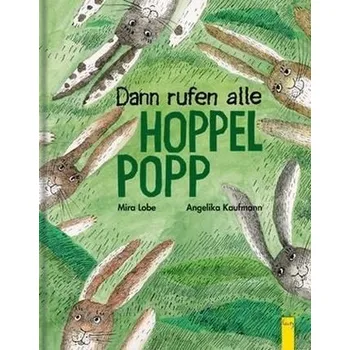 Pohádka Dann rufen alle Hoppelpopp - Lobe, Mira
