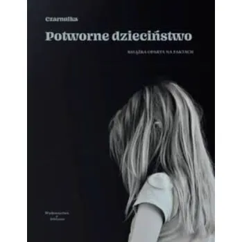 Literární biografie Potworne dzieciństwo - Czarnulka