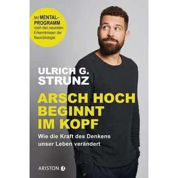 Arsch hoch beginnt im Kopf - Strunz, Ulrich G.