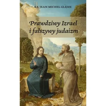 Prawdziwy Izrael i fałszywy judaizm - Jean, Michel