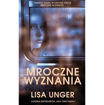 Mroczne wyznania - Lisa Unger