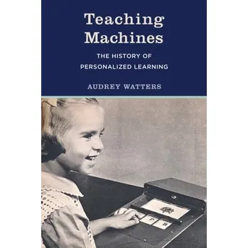Teaching Machines - Watters, Audrey [EN] (2023, Taschenbuch, MIT Press Ltd)