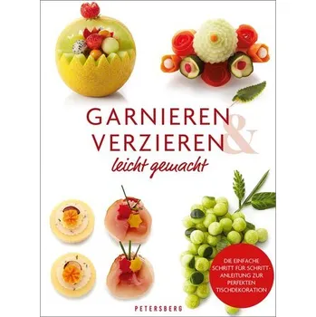 Garnieren & Verzieren leicht gemacht - Hartung, Georg