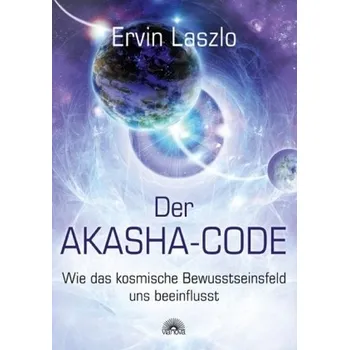 Der Akasha-Code - Ervin László