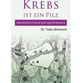 KREBS IST EIN PILZ - Simoncini, Tullio