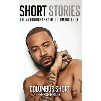 Literární biografie Short Stories: The Autobiography Of Columbus Short - Short, Columbus