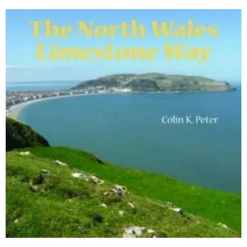 Cestování North Wales Limestone Way, The - Brierley, William; Gordon, Colin; Bruton, Kevin; King, Peter